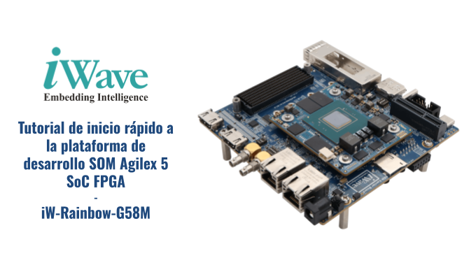 Tutorial de inicio rápido a la plataforma de desarrollo SOM Agilex 5 SoC FPGA